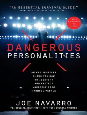 Dangerous Personalities: An FBI Profiler Shows You How to Identify and Protect Yourself from Harmful People (بدون حذفیات)