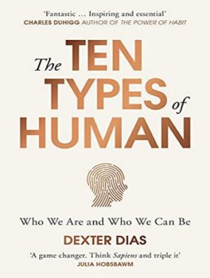 The Ten Types of Human: A New Understanding of Who We Are, and Who We Can Be (بدون حذفیات)