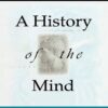 A History of the Mind: Evolution and the Birth of Consciousness (بدون حذفیات)