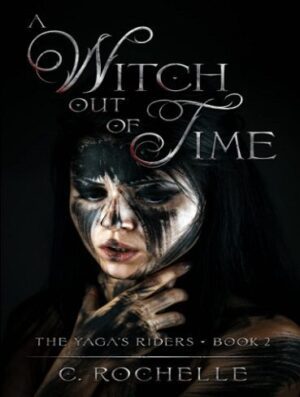 A Witch Out of Time (The Yaga’s Riders Book 2) جادوگر خارج از زمان (بدون حذفیات)