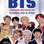 کتاب BTS A Biografia Não Oficial Dos ícones do K-pop