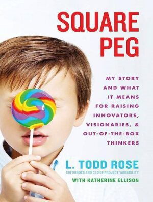 Square Peg: My Story and What It Means for Raising Innovators, Visionaries, and Out-of-the-Box Thinkers (بدون حذفیات)