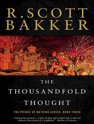 The Thousandfold Thought (The Prince of Nothing Book 3) (بدون حذفیات)