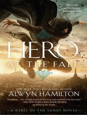 Hero at the Fall (Rebel of the Sands Book 3) (بدون حذفیات)