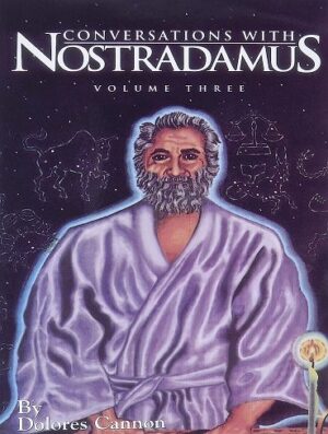 Conversations with Nostradamus Vol. 3: His Prophecies Explained (بدون حذفیات)