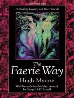 The Faerie Way: A Healing Journey to Other Worlds (Llewellyn's Celtic Wisdom Series) (بدون حذفیات)