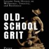 Old-School Grit (Live a Disciplined Life Book 10) (بدون حذفیات)