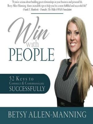 Win With People: 52 Keys to Connect & Communicate Successfully (بدون حذفیات)