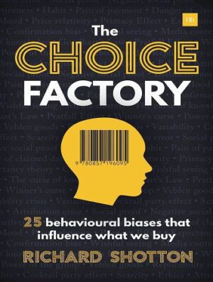 The Choice Factory: 25 behavioural biases that influence what we buy (بدون حذفیات)