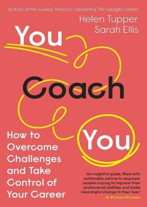 You Coach You:How to Overcome Challenges and Take Control of Your Career