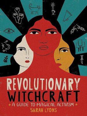 Revolutionary Witchcraft: A Guide to Magical Activism (بدون حذفیات)