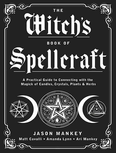The Witch's Book of Spellcraft: A Practical Guide to Connecting with the Magick of Candles, Crystals, Plants & Herbs (بدون حذفیات)