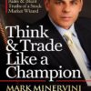 Think & Trade Like a Champion: The Secrets, Rules & Blunt Truths of a Stock Market Wizard (بدون حذفیات)