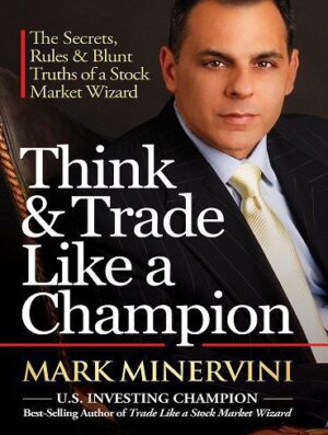 Think & Trade Like a Champion: The Secrets, Rules & Blunt Truths of a Stock Market Wizard (بدون حذفیات)