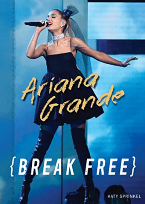 کتاب Ariana Grande: Break Free (گلاسه)