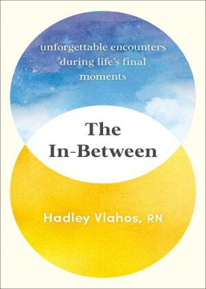 کتاب در میان The In-Between : برخوردهای فراموش نشدنی در لحظات پایانی زندگی