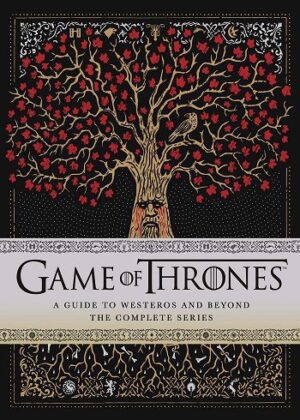 Game of Thrones : A Guide to Westeros and Beyond. The Complete Series (گلاسه)