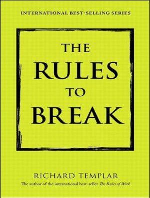 کتاب The Rules to Break: A Personal Code for Living Your Life, Your Way (بدون حذفیات)