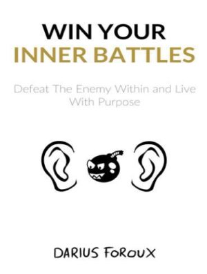 کتاب Win Your Inner Battles: Defeat The Enemy Within and Live With Purpose (بدون حذفیات)