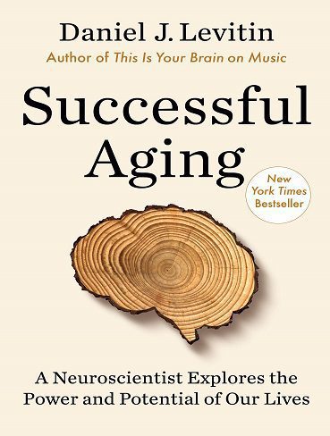 کتاب Successful Aging: A Neuroscientist Explores the Power and Potential of Our Lives (بدون حذفیات)