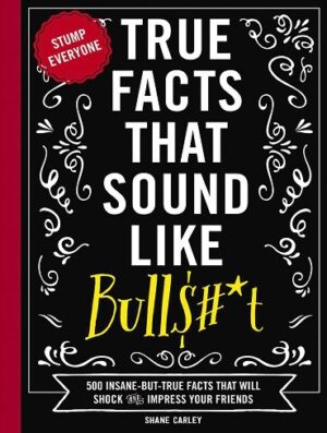 کتاب True Facts That Sound Like Bull$#*t (بدون حذفیات)