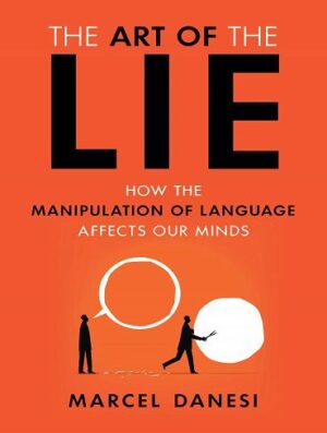 کتاب The Art of the Lie: How the Manipulation of Language Affects Our Minds (بدون حذفیات)