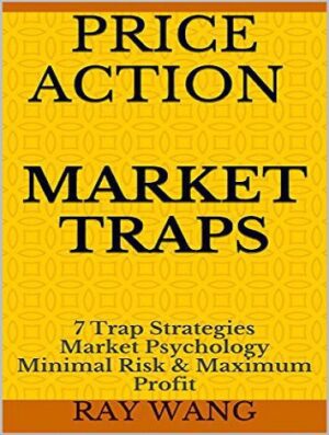کتاب Price Action Market Traps: 7 Trap Strategies Market Psychology Minimal Risk & Maximum Profit (بدون حذفیات)