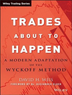 کتاب Trades About to Happen: A Modern Adaptation of the Wyckoff Method (بدون حذفیات)