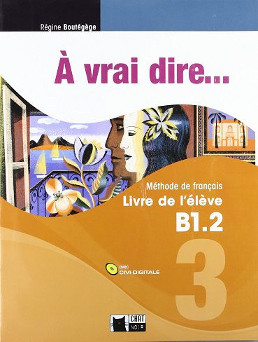 کتاب À Vrai Dire... 3. Livre De L'Élève B1.2 (+CD)
