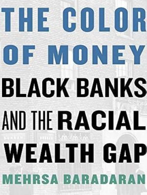 کتاب The Color of Money: Black Banks and the Racial Wealth Gap (بدون حذفیات)