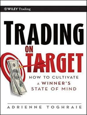 کتاب Trading on Target: How To Cultivate a Winner's State of Mind (بدون حذفیات)