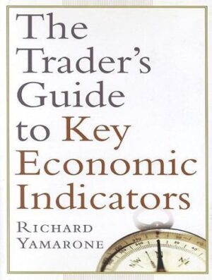 کتاب The Trader's Guide to Key Economic Indicators (بدون حذفیات)