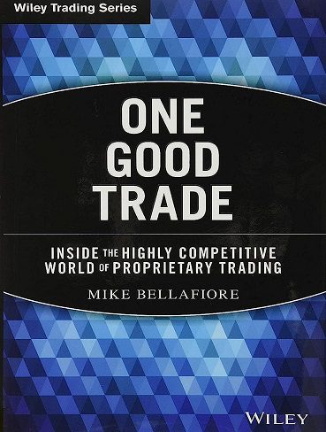 کتاب One Good Trade: Inside the Highly Competitive World of Proprietary Trading (بدون حذفیات)