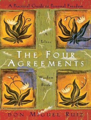 کتاب The Four Agreements: A Practical Guide to Personal Freedom (A Toltec Wisdom Book 1) (بدون حذفیات)