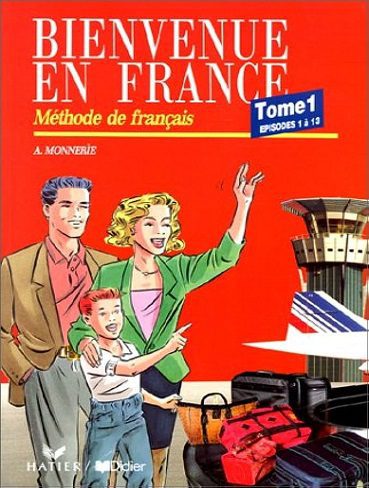 کتاب .Bienvenue en France, tome 1 : Episodes 1 à 13. Méthode de français