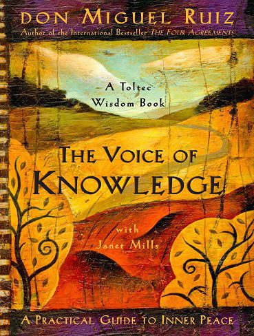 کتاب The Voice of Knowledge: A Practical Guide to Inner Peace (A Toltec Wisdom Book 4) (بدون حذفیات)