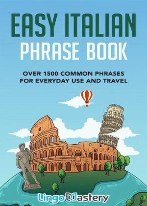 کتاب Easy Italian Phrase Book: Over 1500 Common Phrases For Everyday Use And Travel