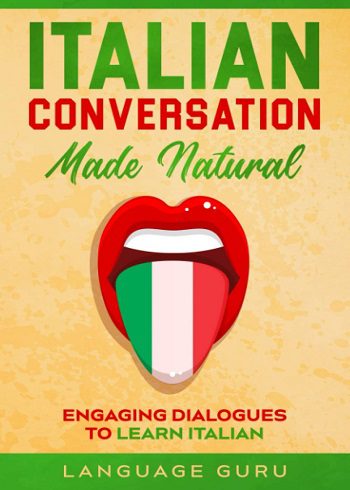 کتاب Italian Conversation Made Natural: Engaging Dialogues to Learn Italian