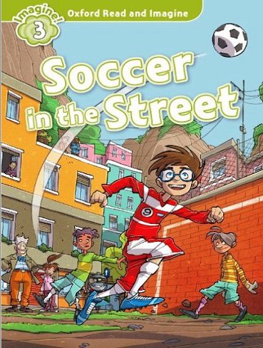 کتاب Soccer in the Street (Oxford Read and Imagine Level 3)