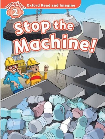 کتاب Stop the Machine! (Oxford Read and Imagine Level 2)