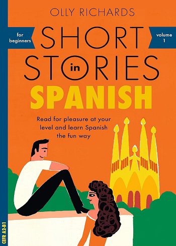 کتاب Short Stories in Spanish for Beginners داستان های کوتاه به زبان اسپانیایی برای مبتدیان