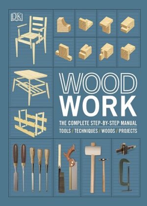 کتاب Woodwork: The Complete Step-by-step Manual