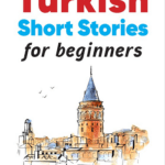 خرید کتاب Turkish Short Stories for Beginners داستان های کوتاه ترکی استانبولی برای مبتدیان