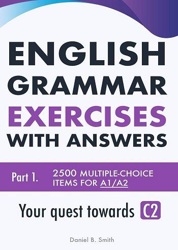 کتاب English Grammar Exercises with answers Part 1: Your quest towards C2