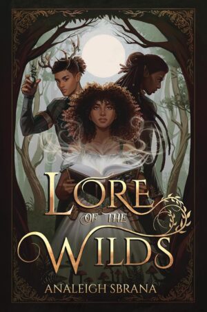 Lore of the Wilds (Lore of the Wilds Duology Book 1)