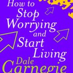 کتاب How to Stop Worrying and Start Living