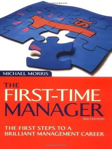 کتاب The First Time Manager: The First Steps to a Brilliant Management Career (بدون سانسور)