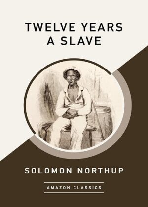 کتاب Twelve Years a Slave دوازده سال بردگی  Solomon Northup سولومون نورثاپ