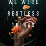 کتاب We Were Restless Things