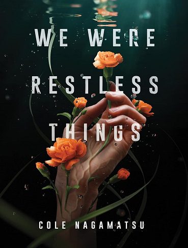 کتاب We Were Restless Things ما چیزهای بی قرار بودیم (بدون سانسور)